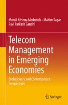 Telecom Management in Emerging Economies: Evolutionary and Contemporary Perspectives