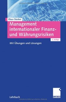 Management internationaler Finanz- und Währungsrisiken: Mit Übungen und Lösungen, 2. Auflage