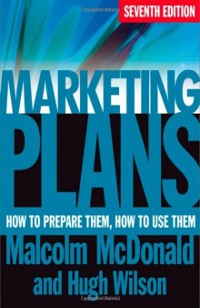 Marketing Plans: How to Prepare Them, How to Use Them  