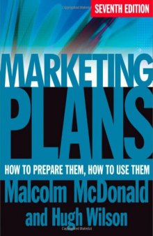 Marketing Plans: How to Prepare Them, How to Use Them    