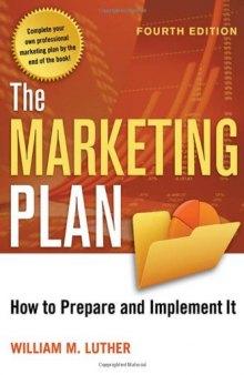 The Marketing Plan: How to Prepare and Implement It, 4th Edition    