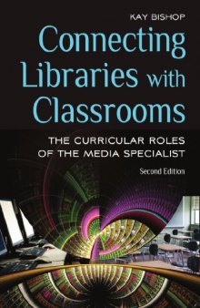 Connecting Libraries with Classrooms: The Curricular Roles of the Media Specialist    