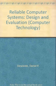 Reliable computer systems : design and evaluation