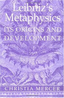 Leibniz's Metaphysics: Its Origins and Development