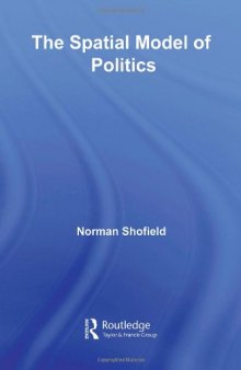 The Spatial Model of Politics (Routledge Frontiers of Political Economy, Vol. 95)