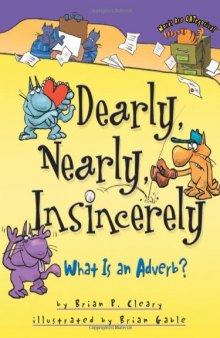 Dearly, Nearly, Insincerely: What Is An Adverb?