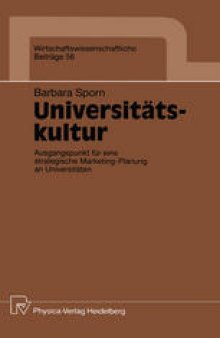 Universitätskultur: Ausgangspunkt für eine strategische Marketing-Planung an Universitäten