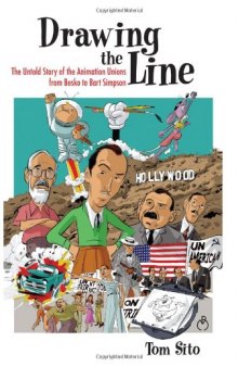 Drawing the Line: The Untold Story of the Animation Unions from Bosko to Bart Simpson