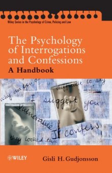 The Psychology of Interrogations and Confessions : A Handbook (Wiley Series in Psychology of Crime, Policing and Law)