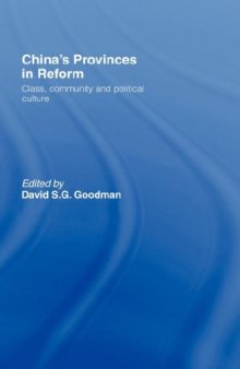 China's Provinces in Reform: Class, Community and Political Culture (Routledge in Asia)