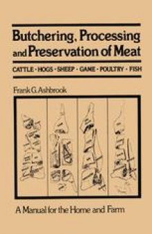Butchering, processing and preservation of meat