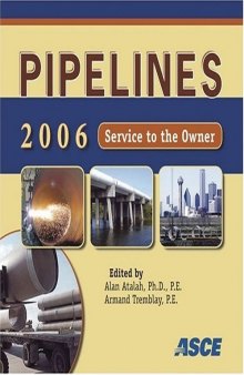 Pipelines 2006 : service to the owner : proceedings of the Pipeline Division Specialty Conference, July 30 to August 2, 2006, Chicago, Illinois