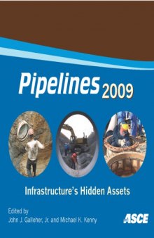 Pipelines 2009 : infrastructure's hidden assets : proceedings of the 2009 Pipeline Division Specialty Congress : August 15-19, 2009, San Diego, California