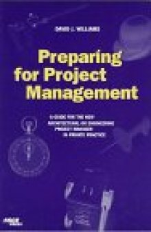 Preparing for project management : a guide for the new architectural or engineering project manager in private practice