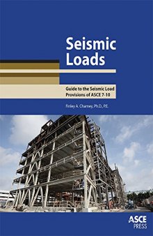 Seismic loads : guide to the seismic load provisions of ASCE 7-10