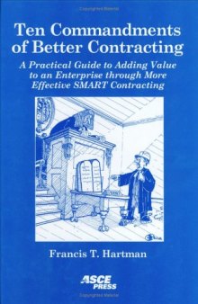 Ten commandments of better contracting : a practical guide to adding value to an enterprise through more effective smart contracting