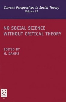 No Social Science Without Critical Theory, Volume 25 (Current Perspectives in Social Theory)