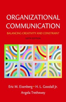 Organizational Communication: Balancing Creativity and Constraint, 6th Edition    