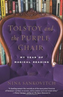 Tolstoy and the Purple Chair: My Year of Magical Reading