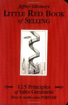 Little Red Book of Selling: 12.5 Principles of Sales Greatness  