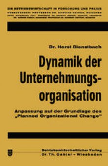 Dynamik der Unternehmungsorganisation: Anpassung auf der Grundlage des „Planned Organizational Change“