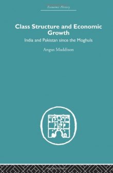 Asia: Class Structure and Economic Growth: India and Pakistan Since the Moghuls
