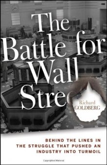 The Battle for Wall Street: Behind the Lines in the Struggle that Pushed an Industry into Turmoil