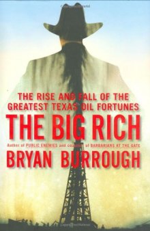 The Big Rich: The Rise and Fall of the Greatest Texas Oil Fortunes