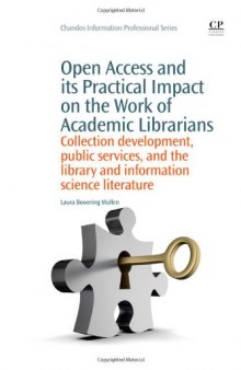 Open Access and its Practical Impact on the Work of Academic Librarians. Collection Development, Public Services, and the Library and Information Science Literature