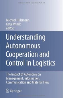 Understanding autonomous cooperation and control in logistics : the impact of autonomy on mananagement, information, communication and material flow