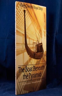 The boat beneath the pyramid: King Cheops' royal ship