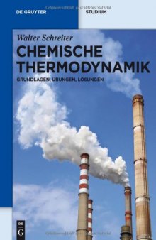Chemische Thermodynamik: Grundlagen, Übungen, Lösungen (De Gruyter Studium)