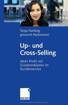 Up- und Cross-Selling. Mehr Profit mit Zusatzverkäufen im Kundenservice