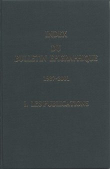 Bulletin epigraphique   Index, Volume I: Les publications