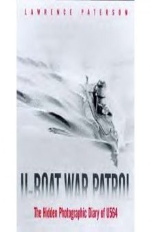 U-Boat War Patrol - The Hidden Photographic Diary of U-564