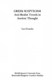Greek Skepticism: Anti-Realist Trends in Ancient Thought (Mcgill-Queen's Studies in the History of Ideas)