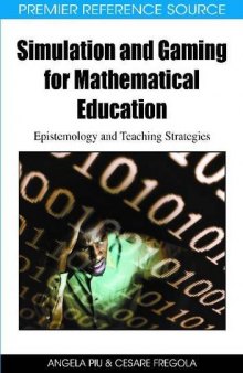 Simulation and Gaming for Mathematical Education: Epistemology and Teaching Strategies  