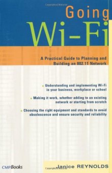 Going Wi-Fi: A Practical Guide to Planning and Building an 802.11 Network