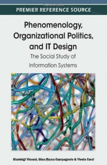 Phenomenology, Organizational Politics, and IT Design: The Social Study of Information Systems