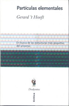 Partículas elementales : en busca de las estructuras más pequeñas del universo