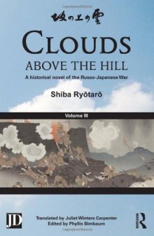 Clouds above the Hill: A Historical Novel of the Russo-Japanese War, Volume 3