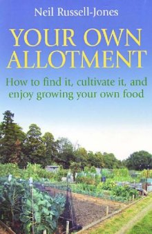 Your Own Allotment [How to Grow Your Own Food