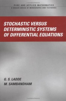 Stochastic versus Deterministic Systems of Differential Equations (Pure and Applied Mathematics)