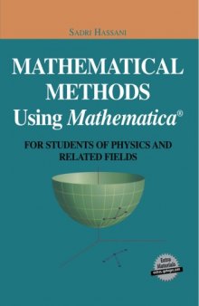 Mathematical Methods Using Mathematica - For Students Of Physics And Related Fields Sadri Hassani
