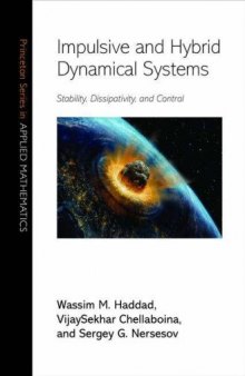Impulsive and Hybrid Dynamical Systems: Stability, Dissipativity, and Control 