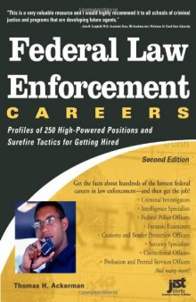 Federal Law Enforcement Careers: Profiles of 250 High-Powered Positions and Tactics for Getting Hired (Federal Law Enforcement Careers: Profiles of 250 High-Powered Positi)
