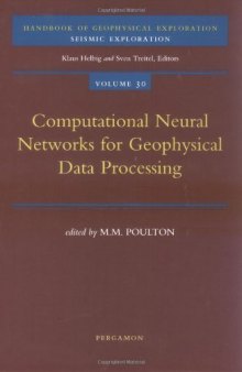 Computational Neural Networks for Geophysical Data Processing (Handbook of Geophysical Exploration: Seismic Exploration)