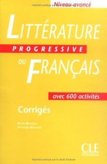 Littérature progressive du français Niveau avancé : Corrigés