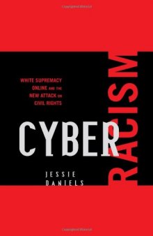 Cyber Racism: White Supremacy Online and the New Attack on Civil Rights (Perspectives in a Multiracial America)
