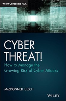 Cyber Threat!: How to Manage the Growing Risk of Cyber Attacks